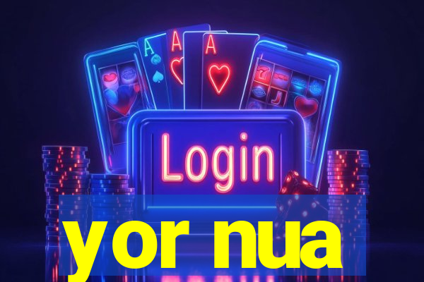 yor nua